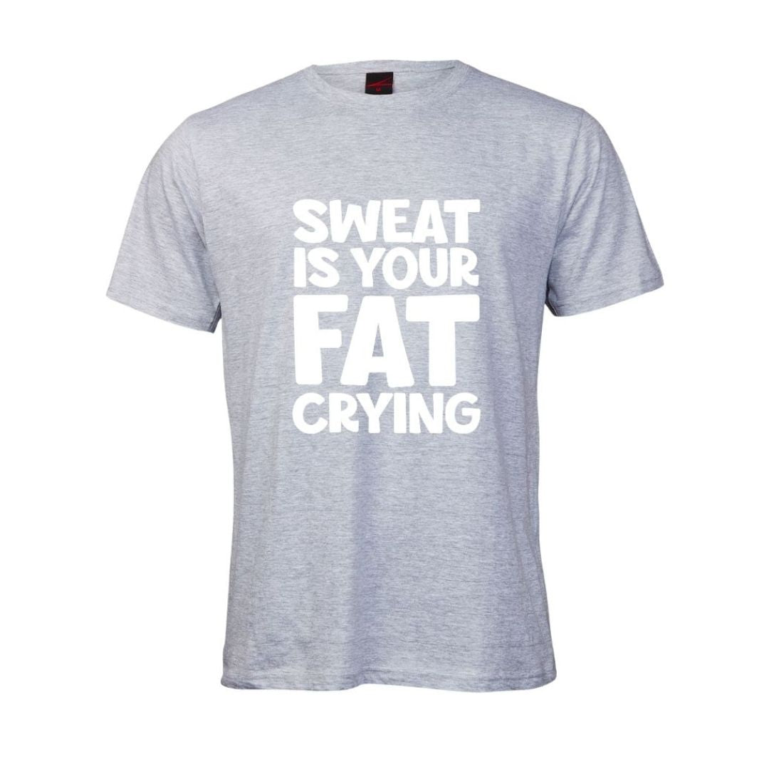 Sweat Is Your Fat Crying