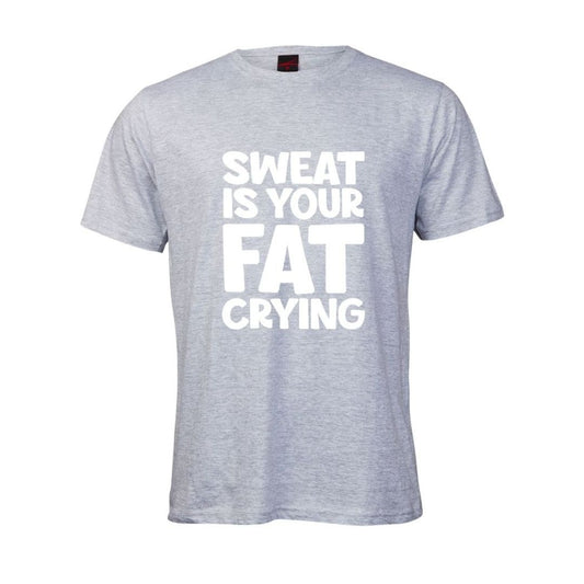 Sweat Is Your Fat Crying