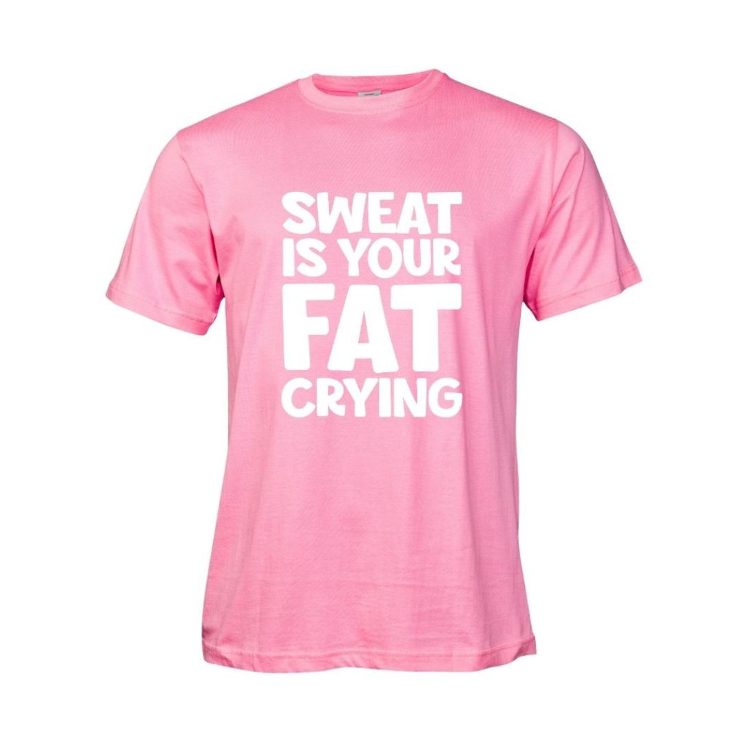Sweat Is Your Fat Crying