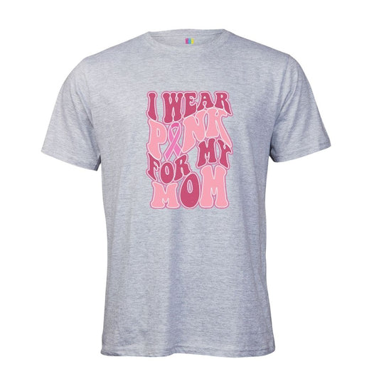 I Wear Pink For My Mom