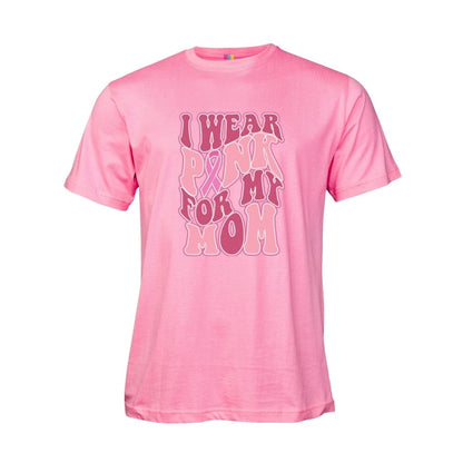I Wear Pink For My Mom