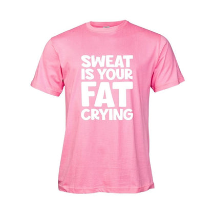 Sweat Is Your Fat Crying